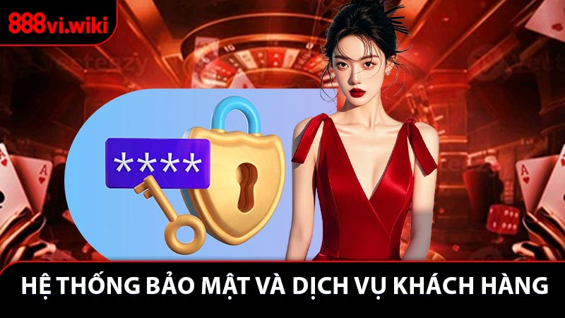 Hệ Thống Bảo Mật và Dịch Vụ Cho Khách Hàng
