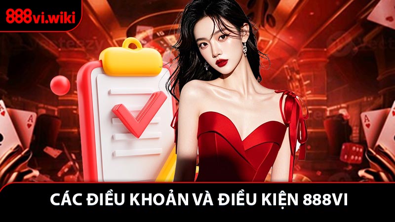 Các thông tin chính trong điều khoản và điều kiện ở 888VI