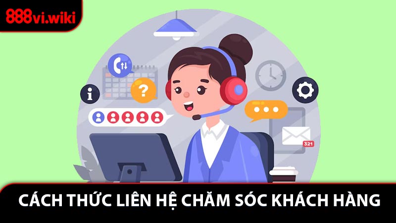 Cách thức liên hệ chăm sóc khách hàng 888VI đơn giản nhất