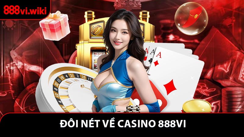 Đôi nét về casino 888VI