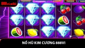 Nổ Hũ Kim Cương 888VI - Khám Phá Slot Đá Quý