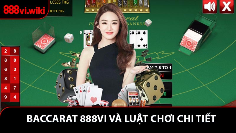 Baccarat 888VI và luật chơi chi tiết 