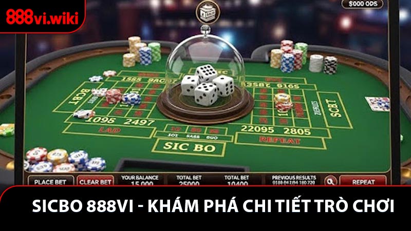 Sicbo 888VI - Khám Phá Chi Tiết Trò Chơi Xí Ngầu Đầy Kịch Tính