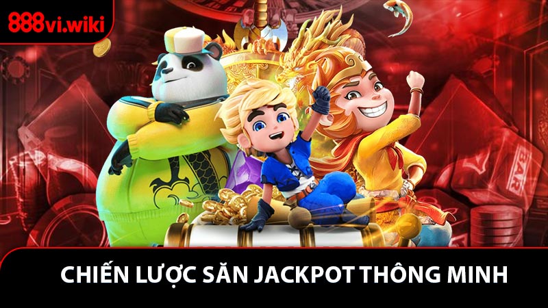 Chiến lược săn jackpot thông minh nhất đối với người chơi tại 888VI