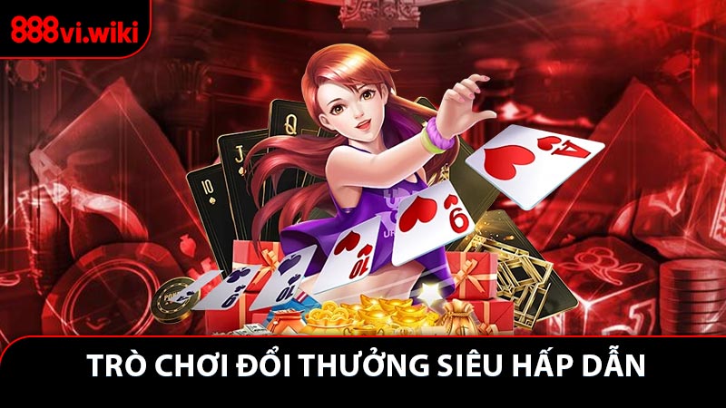 Tổng hợp một vài thể loại trò chơi đổi thưởng siêu hấp dẫn